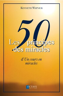 Couverture_Les 50 principes des miracles d'Un cours en miracles