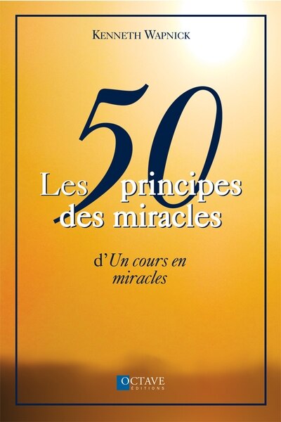 Couverture_Les 50 principes des miracles d'Un cours en miracles