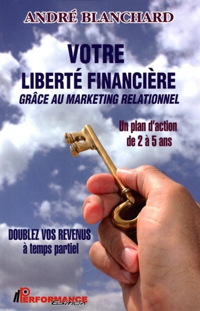 Couverture_Votre liberté financière grâce au marketing relationnel