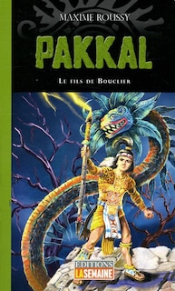 Front cover_Pakkal tome 12 le fils du bouclier