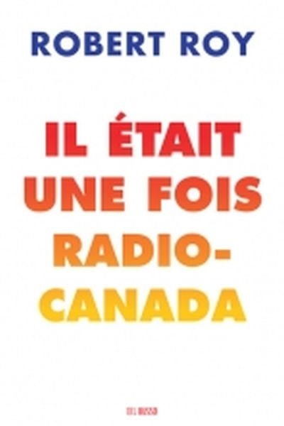 Couverture_Il &eacute;tait une fois Radio-Canada