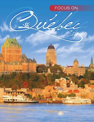Front cover_Focus on Québec City, 4th Ed. (Soft)