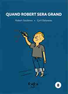 Quand Robert Sera Grand de Robert Soulières