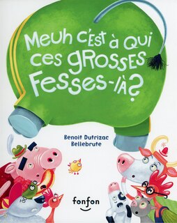 Couverture_Meuh c'est à qui, ces grosses fesses-là?