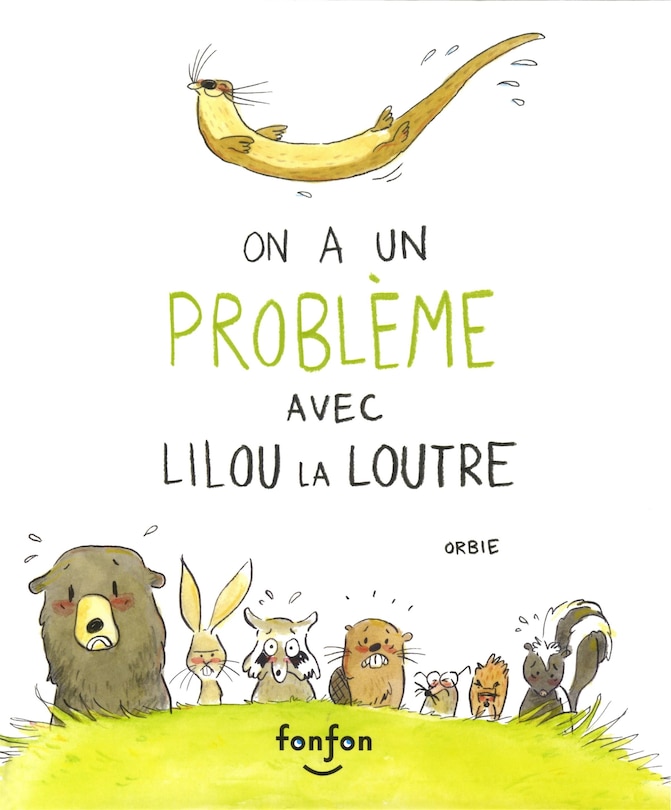 Couverture_On a un problème avec Lilou la loutre