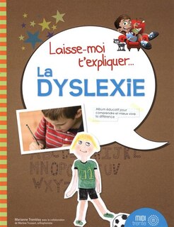 Couverture_Laisse-moi t'expliquer... la dyslexie : album éducatif pour comprendre et mieux vivre la différence