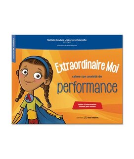 Couverture_Extraordinaire Moi calme son anxiété de performance : Guide d'intervention illustré pour enfant
