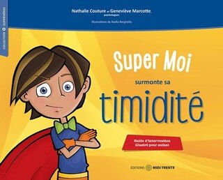 Couverture_Super moi surmonte sa timidité : guide d'intervention illustré pour enfant
