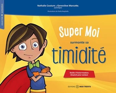 Couverture_Super moi surmonte sa timidité : guide d'intervention illustré pour enfant
