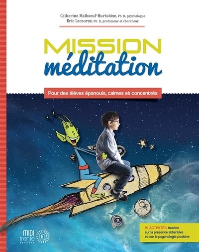 Mission méditation: pour des élèves épanouis, calmes et concentrés