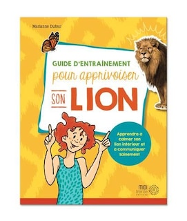 Front cover_Guide d'entraînement pour apprivoiser son lion