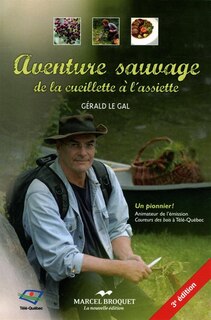 Aventure sauvage de la cueillette  à l'assiette  3e ed