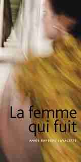 La Femme Qui Fuit by Anaîs Barbeau Lavalette