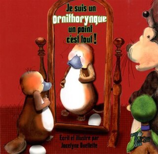 Front cover_Je suis un ornithorynque un point c’est tout!