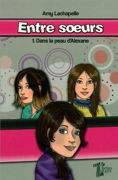 Front cover_Entre sœurs tome 1 dans la peau d'Alexane