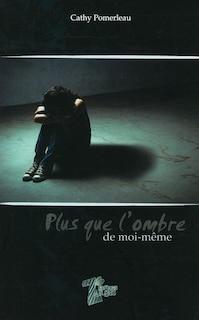 Plus que l'ombre de moi-même