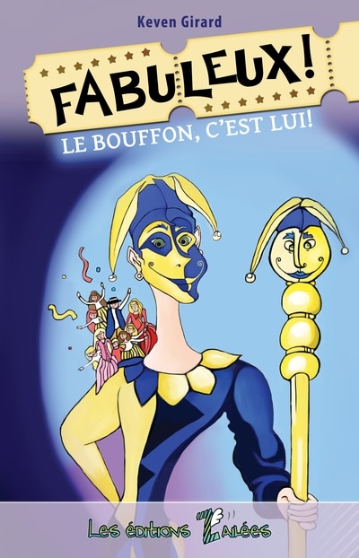 Fabuleux! tome 2 le bouffon, c'est lui!