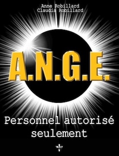 A.N.G.E. Personnel autorisé seulement: Livre compagnon