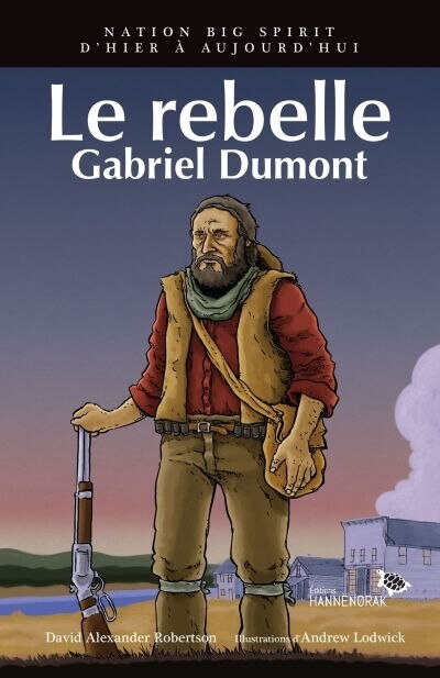 Couverture_Le rebelle Gabriel Dumont