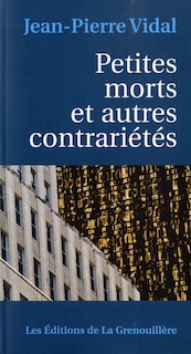 Petites morts et autres contrariétés