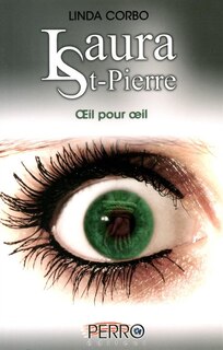 Couverture_Laura St-pierre Tome 4 Oeil Pour &OElig;il