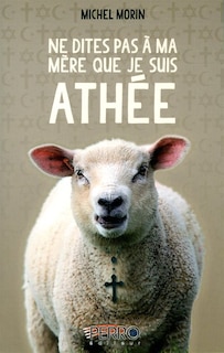 Front cover_Ne Dites Pas À Ma Mère Que Je Suis Athée