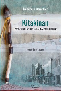 Front cover_Kitakinan... : parce que la ville est aussi autochtone