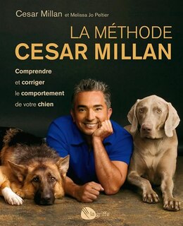 Front cover_La méthode Cesar Millan : comprendre et corriger le comportement de votre chien