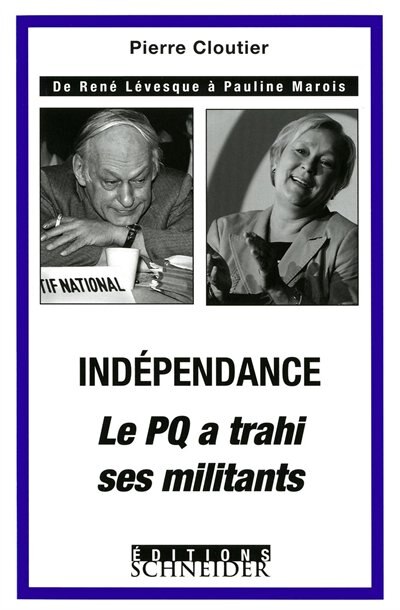 Couverture_INDEPENDANCE LE PQ A TRAHI SES MILITANTS