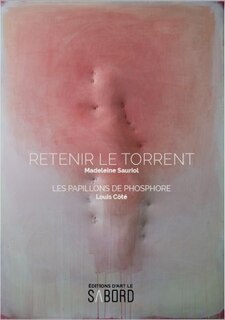 Retenir le torrent ; Les papillons de phosphore