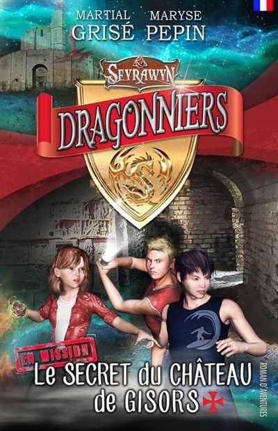 Couverture_Seyrawyn Dragonniers En Mission 01 : Le Secret Du Château De Gis