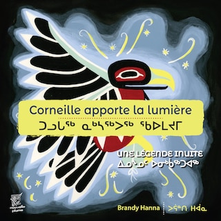 Corneille apporte la lumière: Une légende inuite