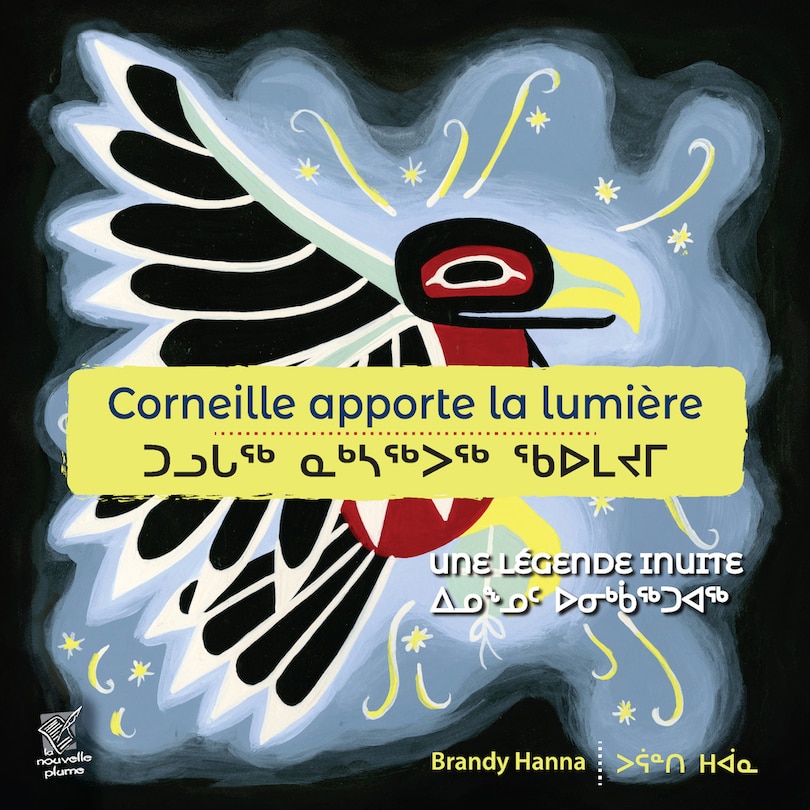 Corneille apporte la lumière: Une légende inuite