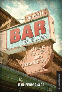 Un petit bar de village: et autres nouvelles sans conséquences