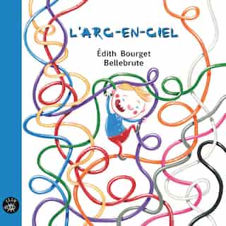Arc-en-ciel (l') de Édith Bourget