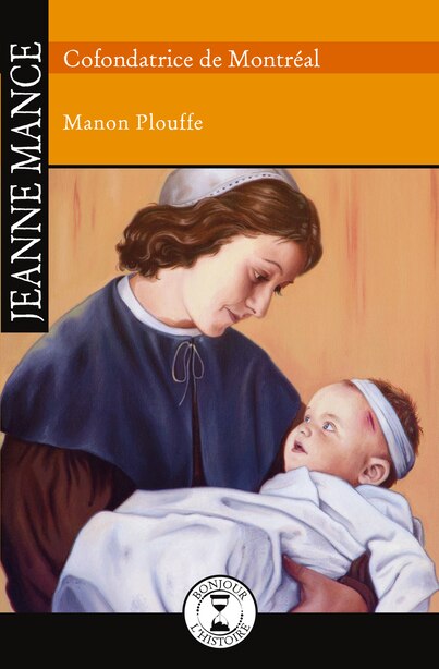 Jeanne Mance de Manon Plouffe