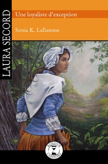 Couverture_Laura Secord, une loyaliste d'exception