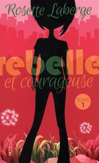 Front cover_Rebelle et courageuse