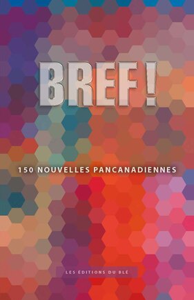 Bref!: 150 Nouvelles Pancanadiennes