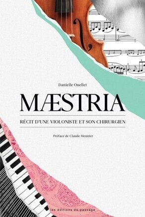 Maestria: récit d'une violoniste et son chirurgien