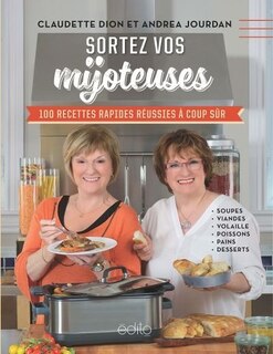 Front cover_Sortez vos mijoteuses : 100 recettes rapides réussies à coup sûr
