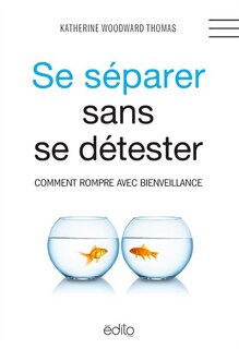 Front cover_Se séparer sans se détester : comment rompre avec bienveillance