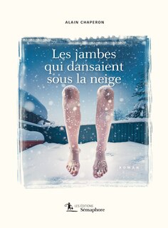Front cover_Les Jambes qui dansaient sous la neige