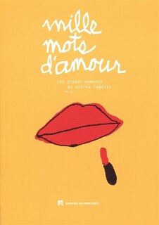Front cover_Mille Mots D'amour Les Grands Moments Et Autres In&eacute;dits
