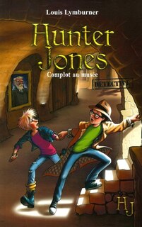 HUNTER JONES TOME 3 COMPLOT AU MUSÉE