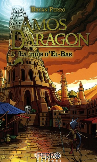 Front cover_Amos Daragon tome 5 La tour d'El-Bab