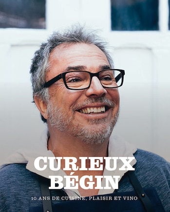 Curieux Bégin: 10 ans de plaisirs, partage et vino