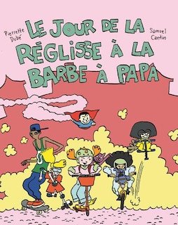 Front cover_LE JOUR DE LA RÉGLISSE À LA BARBE À PAPA  / LE JOUR DE LA RÉGLISSE À L'AIR FÉROCE