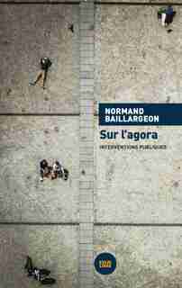 Sur l'agora by Normand Baillargeon