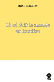 Front cover_L&agrave; o&ugrave; fuit le monde en lumi&egrave;re